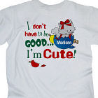 I Don't Have To Be Good Personalized Youth Christmas T-shirt